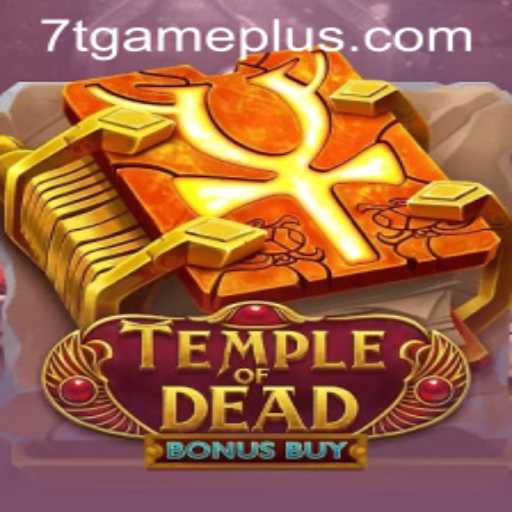 Temple of Dead Bonus Buy: An In-Depth Exploration of 7T GAME's Latest Slot Adventure